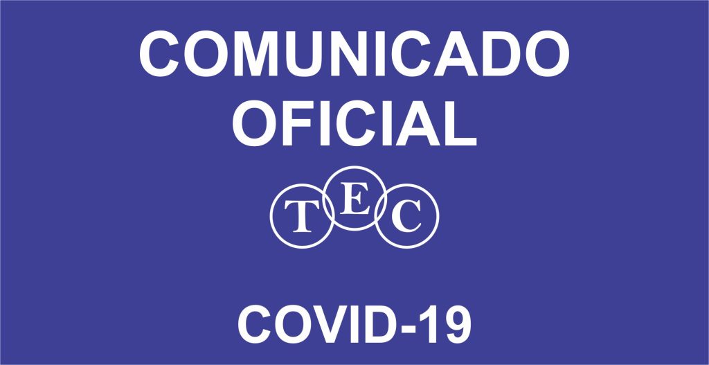 COMUNICADO OFICIAL TEC – COVID-19